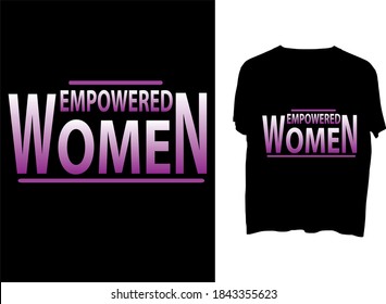 Empowered women t shirt design