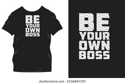 Empoderar el diseño de camisetas negras con texto atrevido de 'Sé tu propio jefe' en textura blanca angustiada - Mensaje motivacional para emprendedores y ropa de autoempoderamiento