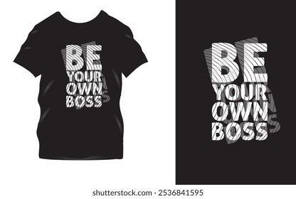 Empoderar el diseño de camisetas negras con texto atrevido de 'Sé tu propio jefe' en textura blanca angustiada - Mensaje motivacional para emprendedores y ropa de autoempoderamiento