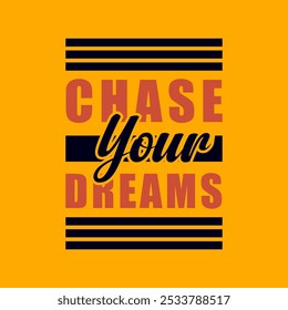 Empowering 'Chase Your Dreams' Vector Graphic for Personal Achievement and Aspirations