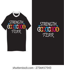 “Bold and empowering ‘Strength Conquers Fear’ T-shirt design. Ideal for streetwear, casual wear, and those who believe in courage, resilience, and self-confidence.”