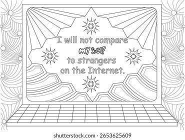 Empowering Digital Well-being Coloring Page: A positive affirmation line art featuring I will not compare MYself to strangers on the Internet. for self-acceptance, mindfulness, and mental health.