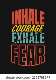 Empowering Vector Illustration: Inhale courage, exhale fear