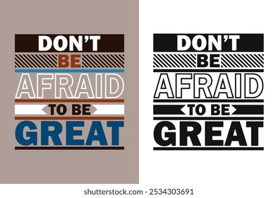 Empowering Vector Image Don’t Be Afraid to be gread Statements