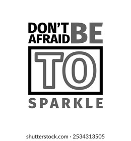 Empowering Vector Image Don’t Be Afraid to Sparkle for Bold Statements