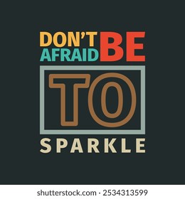 Empowering Vector Image Don’t Be Afraid to Sparkle for Bold Statements