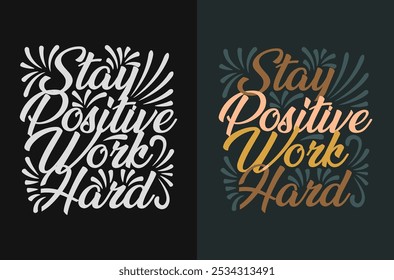 Empowering Vector Image Stay Positive Work Hard for Focused Motivation