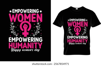 Empowering Women Empowering Humanity T-Shirt Design Vector