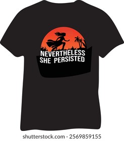 Empowering Women's T-Shirt Design – 'Nevertheless She Persisted' Sunset Graphic