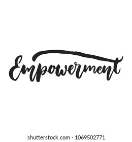 Empowerment - hand drawn lettering phrase isolated on the black background. Fun brush ink vector illustration for banners, greeting card, poster design