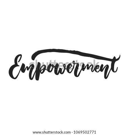 Empowerment - hand drawn lettering phrase isolated on the black background. Fun brush ink vector illustration for banners, greeting card, poster design