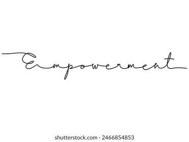 Empowerment handwritten inscription. One line drawing of phrase hand writing calligraphy card lettering isolated on white background.