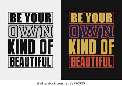 Empoderamento através da beleza: gráfico vetorial "Be Your Own Kind of Beautiful"