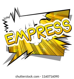 Empress - Vector illustrated comic book style phrase.
