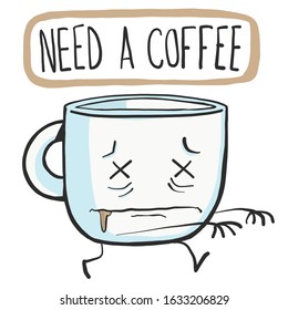 empty cup say Need a Coffee