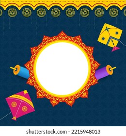 Empty Mandala Frame With Colorful Kites, String Spools Decorated On Blue And Yellow Floral Pattern Background For Makar Sankranti Festival.