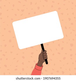 Empty protest sign.Picket sign.hand holding blank placard.black lives matter protest.Struggle for rights concept.Vector flat cartoon illustration for web banners,infographic design.Propaganda poster.