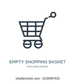 leerer Warenkorb mit dünner Linie Symbol. Korb, leere lineare Symbole aus Werkzeugen und Utensilien Konzept isolierte Umrisszeichen. Vektorgrafik-Symbol-Element für Webdesign und Apps.