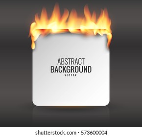 Empty space for an inscription with burning paper. Vector graphics with realistic effects of fire, flame, light. Design element. A background for your label. Burning paper effect.