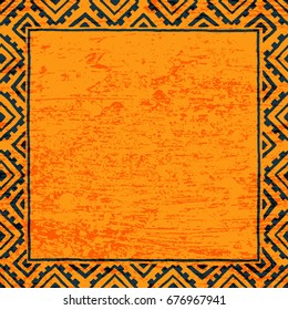 Empty square frame for your text. Black and orange color. Grunge texture. Vintage print. Ethnic and tribal motifs. Vector illustration.