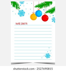 Empty template for Christmas letter to Santa with colourful decorative balls, spruce branches and snowflakes. Postcard or wish list for kids to fill out and send to Santa Claus during the holidays.