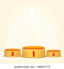Empty Vector Podium. Round Winners Pedestal Concept With First, Second And Third Place For Award Ceremony. Yellow 3D Stage. Realistic Platform.