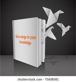 Empty white book with symbolic title "Give wings to your knowledge" and with origami paper birds fly from it. Vector Illustration.