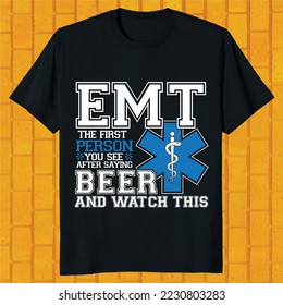 EMT the first you see after saying beer and watch this t-shirt design