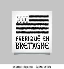 Fabriqué en Bretagne, made in Brittany in French