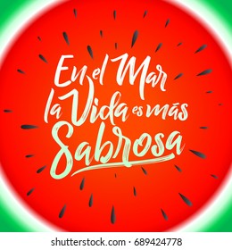 En el mar la vida es mas sabrosa - At sea life is more tasty spanish text, Traditional Latin phrase, vector lettering