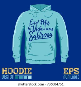 En el mar la vida es mas sabrosa - At sea life is more tasty spanish text, Traditional Latin phrase, Hoodie print design template, vector illustration