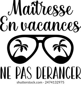 
Maîtresse En Vacances Ne Pas Déranger (eng: Mistress on vacation do not disturb) vector hand drawn lettering in French