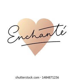 Enchante lettering card vector illustration. Stylish positive template with inscription in black color and rose-gold heart on white background flat style. Female t-shirt design concept