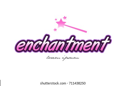 enchantment word text on a white background with magic wand