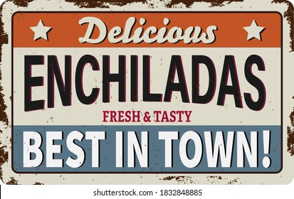 Enchiladas rusty metal plate, vector vintage rust tin sign. Mexican food ferruginous price tag, label for Mexico street cafe or restaurant. Enchiladas savory latin cuisine, gourmet dish retro poster