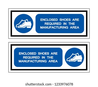 Enclosed Shoes Are Required In The Manufacturing Area Symbol Sign ,Vector Illustration, Isolate On White Background Label .EPS10