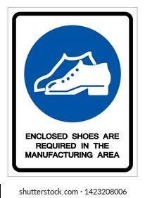 Enclosed Shoes Are Required In The Manufacturing Area Symbol Sign ,Vector Illustration, Isolate On White Background Icon .EPS10