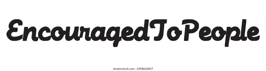 encouraged to people text on white background.