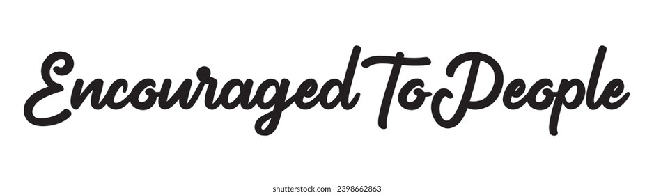encouraged to people text on white background.