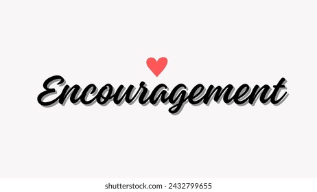 encouragement typography text on white background. Inspirational and motivational quotes typography designs: for prints, posters, cards, t shirt, coffee mug hoodies etc. 