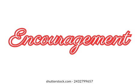 encouragement typography text on white background. Inspirational and motivational quotes typography designs: for prints, posters, cards, t shirt, coffee mug hoodies etc. 