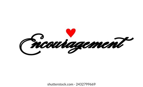 encouragement typography text on white background. Inspirational and motivational quotes typography designs: for prints, posters, cards, t shirt, coffee mug hoodies etc. 