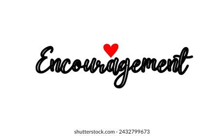 encouragement typography text on white background. Inspirational and motivational quotes typography designs: for prints, posters, cards, t shirt, coffee mug hoodies etc. 
