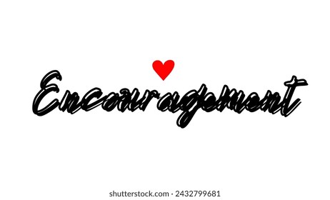 encouragement typography text on white background. Inspirational and motivational quotes typography designs: for prints, posters, cards, t shirt, coffee mug hoodies etc. 