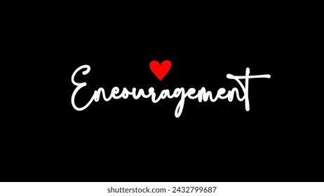 encouragement typography text on white background. Inspirational and motivational quotes typography designs: for prints, posters, cards, t shirt, coffee mug hoodies etc. 