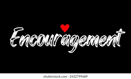encouragement typography text on white background. Inspirational and motivational quotes typography designs: for prints, posters, cards, t shirt, coffee mug hoodies etc. 