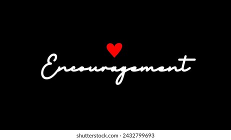 encouragement typography text on white background. Inspirational and motivational quotes typography designs: for prints, posters, cards, t shirt, coffee mug hoodies etc. 