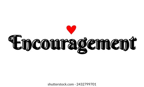 encouragement typography text on white background. Inspirational and motivational quotes typography designs: for prints, posters, cards, t shirt, coffee mug hoodies etc. 