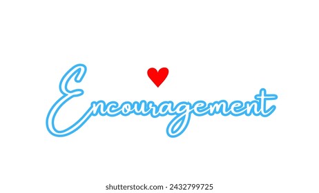 encouragement typography text on white background. Inspirational and motivational quotes typography designs: for prints, posters, cards, t shirt, coffee mug hoodies etc. 