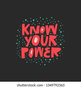 Encouraging girl power flat hand drawn lettering. Know your power inspirational saying, message for t-shirt print. Scandinavian style red typography. Motivational poster, banner, postcard  
